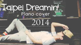 【炎亞綸Aaron Yan】台北沉睡了Taipei Dreamin'【Piano cover】