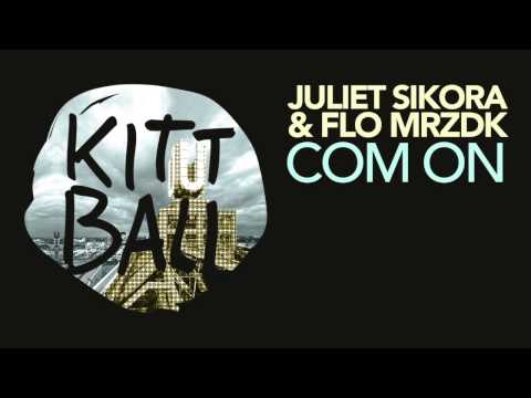 JULIET SIKORA & FLO MRZDK - COMON