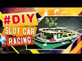 HOW TO MAKE SLOT CAR RACING Meltagana Gallery