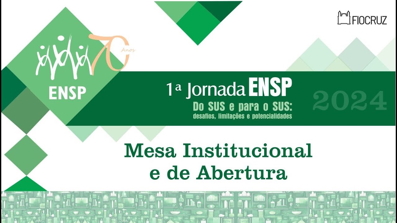 1ª JAD ENSP 2024 - MESA INSTITUCIONAL E DE ABERTURA