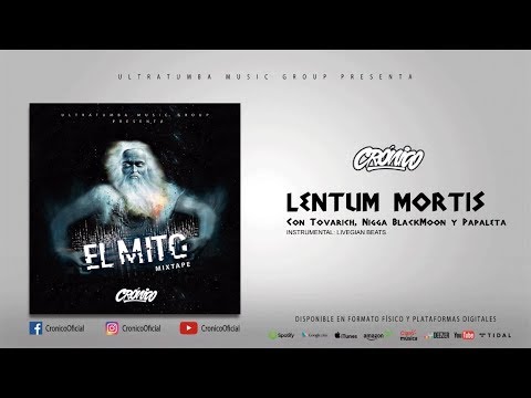 13. Crónico ✘ Tovarich ✘ Nigga BlackMoon ✘ Papaleta - Lentum Mortis | 2018