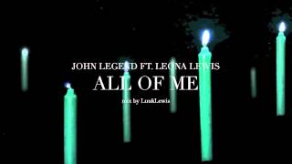 John Legend ft. Leona Lewis - All Of Me