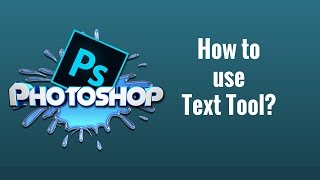 How to use Text tool in Photoshop CC Tutorial