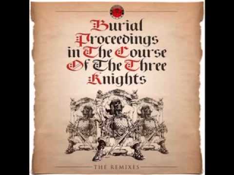 The 3 Knights Burial Proceedings In The Course Of 3 Knights