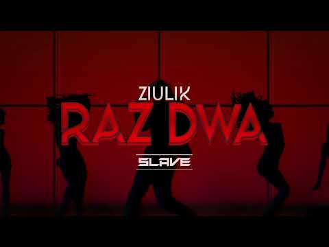 ZIULIK - Raz Dwa (Slave Remix)