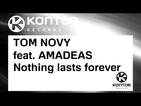 TOM NOVY feat. AMADEAS - Nothing lasts forever (radio mix)