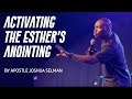ACTIVATING THE ESTHER S ANOINTING By Apostle Joshua Selman