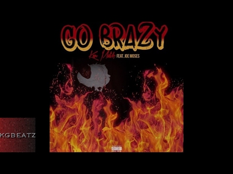 Ken Malik ft. Joe Moses - Go Brazy [Remix] [Prod. By Jay GP Bangz] [New 2017]
