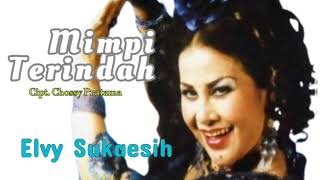 Download lagu ELVY SUKAESIH - MIMPI TERINDAH mp3 Download lagu ELVY SUKAESIH - MIMPI TERINDAH mp3