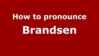 How to pronounce Brandsen