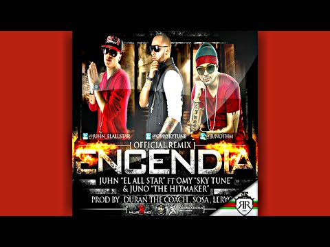 Juhn Ft Omy Sky Tune & Juno The Hitmaker - Encendia(Remix)