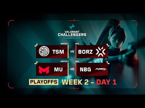 TSM vs BORZ   | MU vs NBG | VALORANT Challengers NA | Week 2 Day 1 | Playoffs Stage 3
