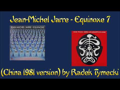 Jean Michel Jarre - Equinoxe 7 (China 1981 version) by Radek Tymecki