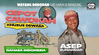 Download lagu Giri Harja III - Asep Sunandar - Cepot Cawokah - Wayang Bodoran - Terjemahan Bahasa Indonesia mp3