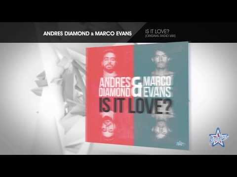 Andres Diamond & Marco Evans - Is It Love? [Original Radio Mix]