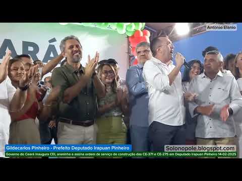 Gildecarlos inaugura CEI Areninha Ordem Serviço Construção CE371 CE275 dep Irapuan Pinheiro 14022025