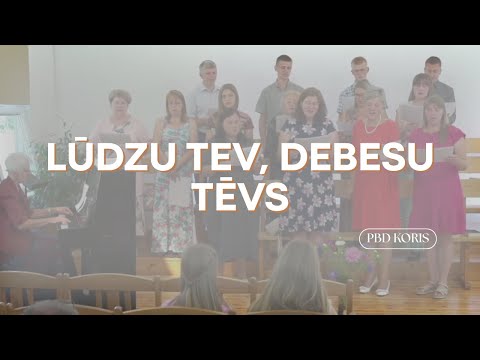 Lūdzu Tev, Debesu Tēvs |Koris