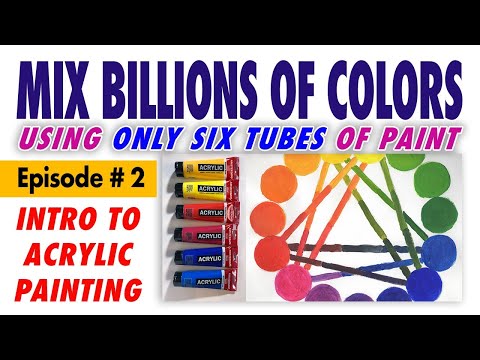 Mix ANY Color using ONLY 6 tubes of Paint! – Free Intro to Acrylic Painting Class #2