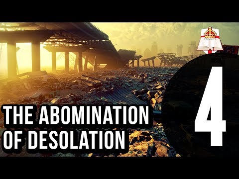 The Abomination of Desolation - Part 4