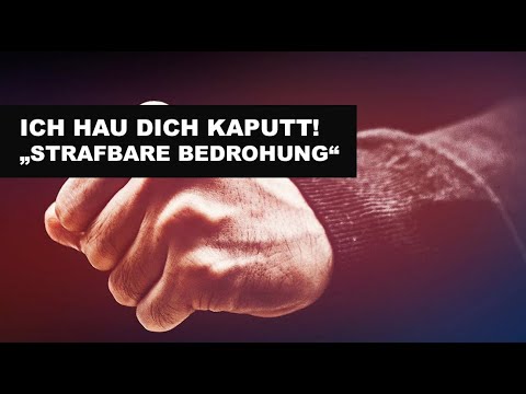 Ist "Ich hau dich kaputt!" schon eine strafbare Bedrohung?