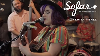 Sherita Perez - Under The Sheets | Sofar Houston