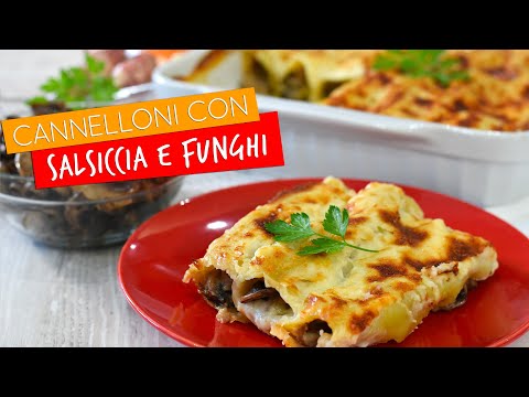 Cannelloni con funghi e salsiccia - Mushroom and sausage Cannelloni