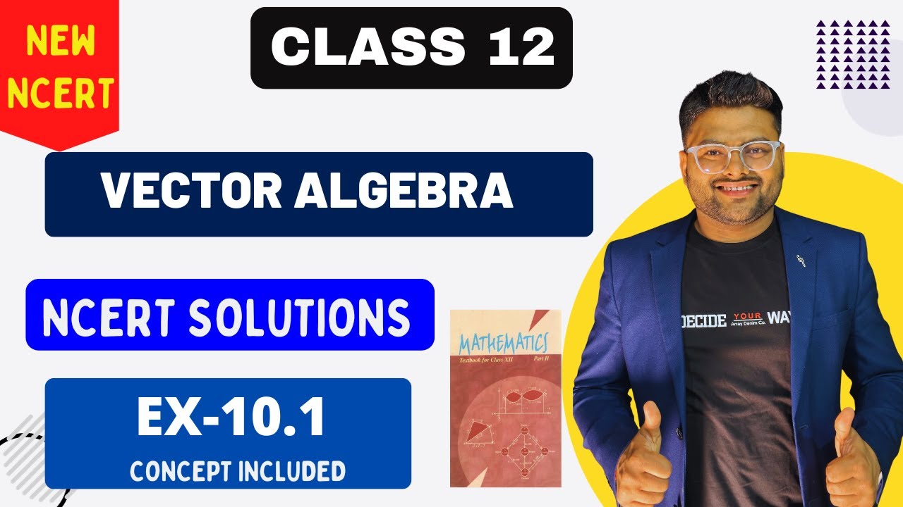Chapter 10 Vector Algebra NCERT Solutions I EX 10.1 I New NCERT Solutions Class 12 I Class 12 I A4S
