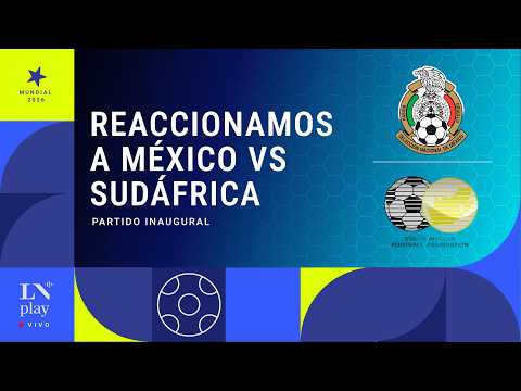 🔴 MÉXICO VS. SUDÁFRICA EN VIVO | REACCIONAMOS AL PARTIDO DEL MUNDIAL | SENESI SE SUMA AL PLANTEL