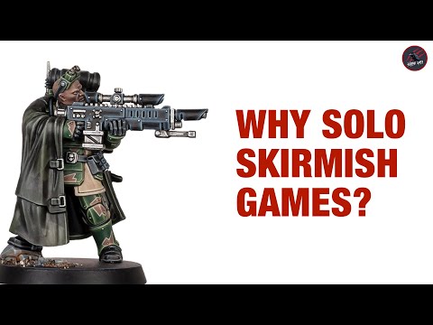 SOLO MINIATURE SKIRMISH GAMES  - Positive Reasons To Try Solo Wargames