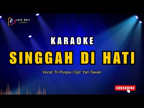 Karaoke Singgah Di Hati - Tri Puspa | Lagu Bali Karaoke
