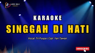 Download lagu Karaoke Singgah Di Hati - Tri Puspa | Lagu Bali Karaoke mp3