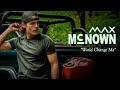Max McNown - World Change Me (Official Lyric Video)