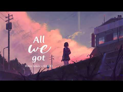 Vietsub | All We Got - Robin Schulz ft. KIDDO | Nhạc HOT Tik Tok