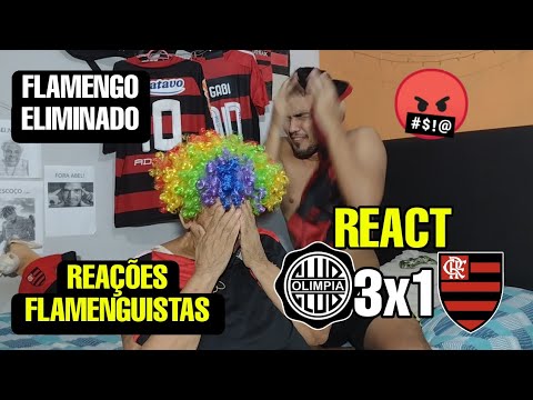 🤬🔞REACT OLÍMPIA 3 X 1 FLAMENGO MELHORES MOMENTO REAÇÕES FLAMENGUISTAS ELIMINADO DA LIBERTADORES 2023