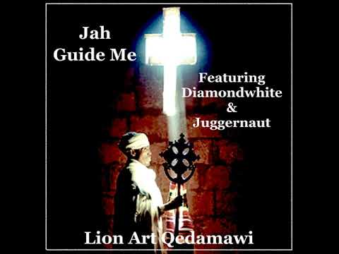 Lion Art Qedamawi - feat Diamond white & Juggernaut - Jah Guide Me' - Dancehall