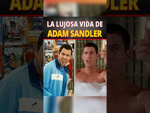 La Lujosa y Bizarra vida de Adam Sandler