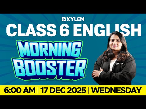 Class 6 English Christmas Exam 2025 | Morning Booster | Xylem Class 6