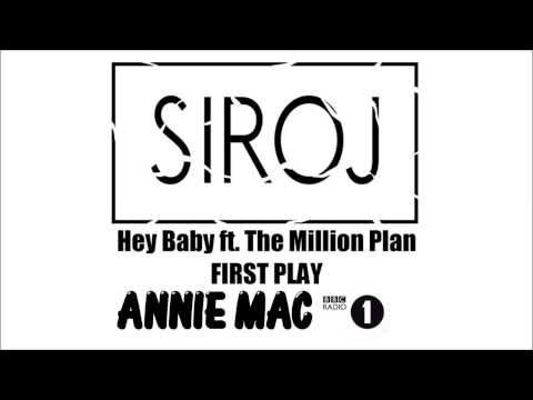 SIROJ - Hey Baby ft. The Million Plan First Play on Annie Mac