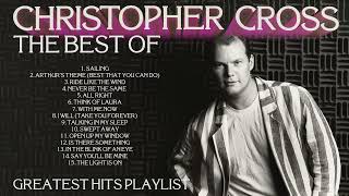 Christopher Cross: The Best Of [Greatest Hits Playlist: This Is Christopher Cross]