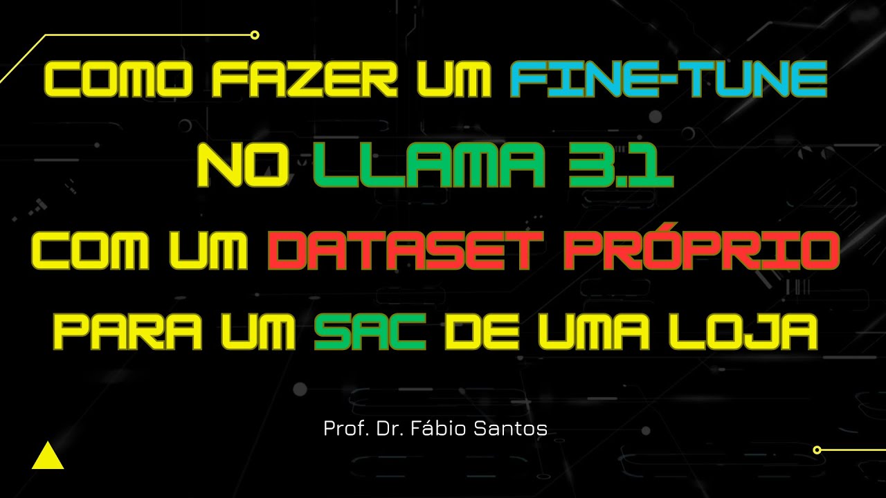 Aula 62 -  Como fazer Facilmente um FINE-TUNING no LLAMA 3.1 com um Dataset Próprio p/ um SAC