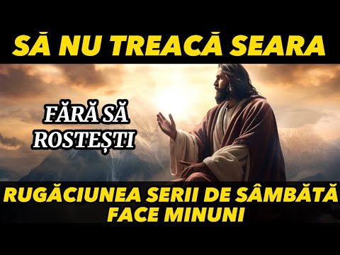 Rugăciunea Serii De Sâmbătă - Rugăciune Scurta Dar Puternica pentru o noapte binecuvântata