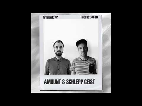 trndmsk Podcast #49 - Amount & Schlepp Geist
