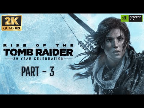 Rise of the Tomb Raider Gameplay Walkthrough Part 3 [2K 60FPS PC] - No Commentary