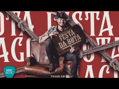Thiago Castelli - Festa Da Bota (Clipe Oficial)