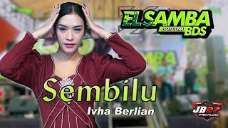 Download lagu SEMBILU //IVHA BERLIAN//ELSAMBA DutCom BDS  ft jb 27 music Live KUDU mp3