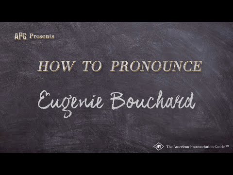 How to Pronounce Eugenie Bouchard (Real Life Examples!)