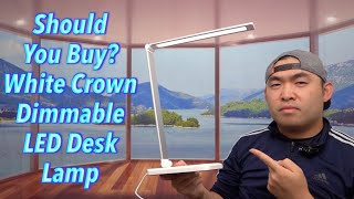 Should You Buy? White Crown Dimmable LED Desk Lamp