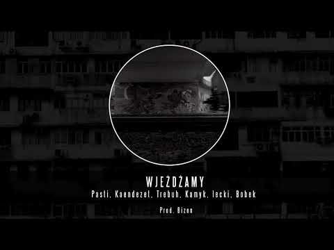 WJEŻDŻAMY - PASTI / KAENDEZET / TREBUH / KAMYK / LECKI / BOBEK  // Prod. Firee Beats