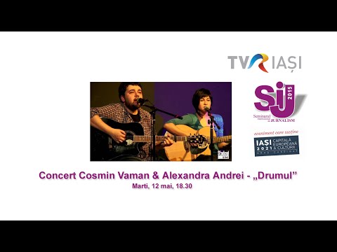 Concert Cosmin Vaman & Alexandra Andrei - „Drumul”