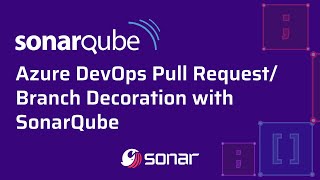 Azure DevOps Pull Request/Branch Decoration with SonarQube